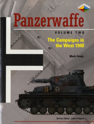 Panzerwaffe The Campaigns In The West 1940 Mark Healy