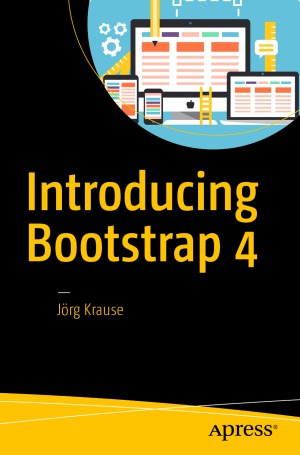 Introducing Bootstrap 4 Jorg Krause