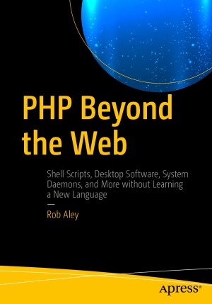 Php Beyond The Web Rob Aley