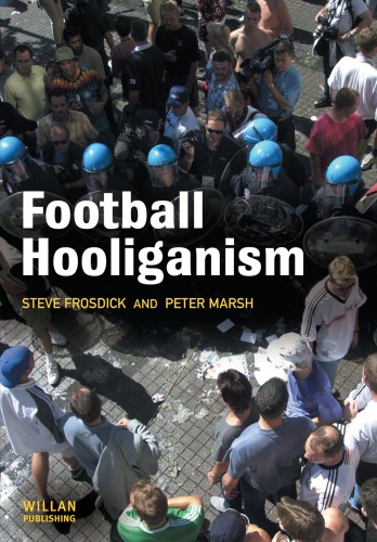 Football Hooliganism 1st Steve Frosdick Peter Marsh