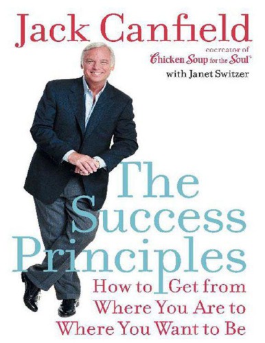 The Success Principleshow To Get From Where You Are To Where You Want To Be Jack Canfield