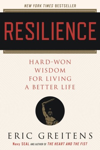 Resilience Hardwon Wisdom For Living A Better Life Reprint Eric Greitens