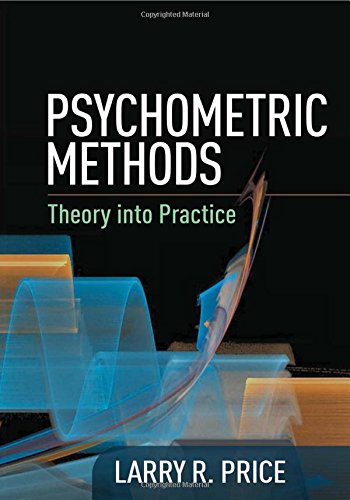 Psychometric Methods Theory Into Practice 1st Edition Larry R Price