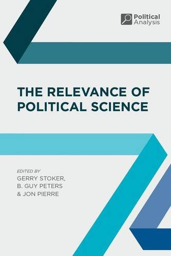 The Relevance Of Political Science Gerry Stoker Jon Pierre B Guy Peters Eds