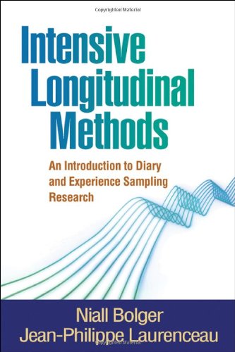 Intensive Longitudinal Methods An Introduction To Diary And Experience Sampling Research 1st Edition Niall Bolger
