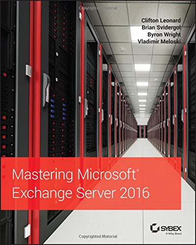 Mastering Microsoft Exchange Server 2016 2nd Edition Clifton Leonard