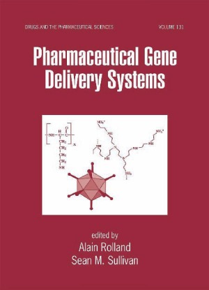 Pharmaceutical Gene Delivery Systems Alain Rolland Sean M Sullivan