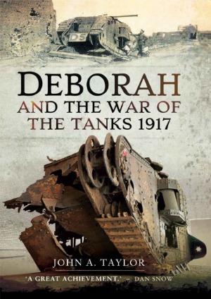 Deborah And The War Of The Tanks 1917 John A Taylor
