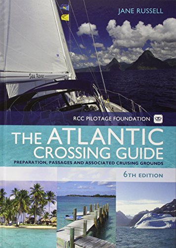 Rcc Pilotage Foundation The Atlantic Crossing Guide 6th Edition Jane Russell