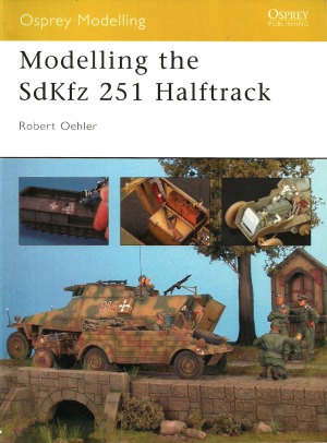 Modelling The Sdkfz 251 Halftrack Bob Oehler