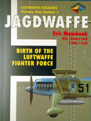 Jagdwaffe Birth Of The Luftwaffe Fighter Fore Luftwaffe Colours Volume One Section 1