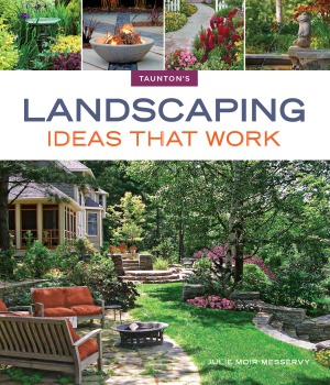Landscaping Ideas That Work Julie Moir Messervy
