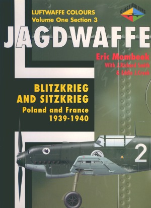 Jagdwaffe Blitzkrieg And Sitzkrieg Poland And France 19391940 Volume One Section 3 Eric Mombeek