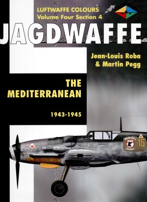 Jagdwaffe The Mediterranean 19431945 Volume Four Section 4 Jeanlouis Roba Martin Pegg