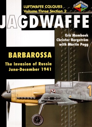 Jagdwaffe Barbarossa The Invasion Of Russia Junedecember 1941 Volume Three Section 2 Eric Mombeek
