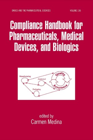 Compliance Handbook For Pharmaceuticals Medical Devices And Biologics Carmen Medina