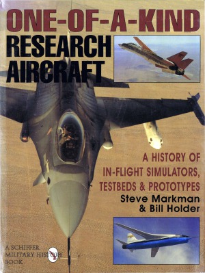 Oneofakind Research Aircraft A History Of Inflight Simulators Testbeds Prototypes Steve Markman Bill Holder