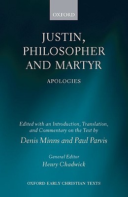 Justin Philosopher And Martyr Apologies Oxford Early Christian Texts 1st Edition Justino Santo