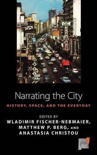 Narrating The City Histories Space And The Everyday 1st Edition Wladimir Fischernebmaier