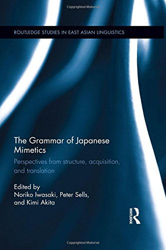 The Grammar Of Japanese Mimetics Perspectives From Structure Acquisition And Translation Noriko Iwasaki