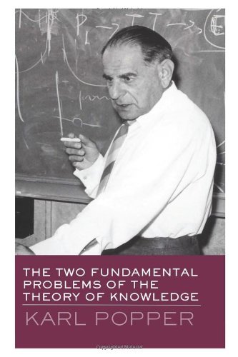 The Two Fundamental Problems Of The Theory Of Knowledge Karl Popper