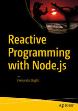 Reactive Programming With Nodejs 1st Edition Fernando Doglio Auth