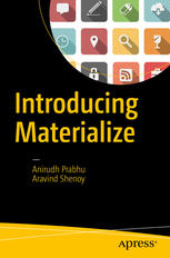 Introducing Materialize 1st Edition Anirudh Prabhu Aravind Shenoy Auth