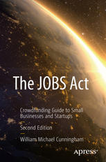The Jobs Act Crowdfunding Guide To Small Businesses And Startups 2nd Edition William Michael Cunningham Auth