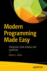 Modern Programming Made Easy Using Java Scala Groovy And Javascript 1st Edition Adam L Davis Auth