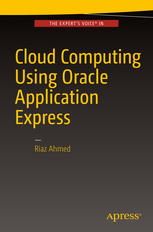 Cloud Computing Using Oracle Application Express 1st Edition Riaz Ahmed Auth
