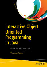 Interactive Object Oriented Programming In Java Learn And Test Your Skills 1st Edition Vaskaran Sarcar Auth