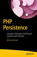 Php Persistence Concepts Techniques And Practical Solutions With Doctrine 1st Edition Michael Romer Auth