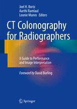 Ct Colonography For Radiographers A Guide To Performance And Image Interpretation 1st Edition Joel H Bortz