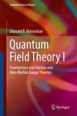 Quantum Field Theory I Foundations And Abelian And Nonabelian Gauge Theories 1st Edition Edouard B Manoukian Auth