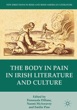 The Body In Pain In Irish Literature And Culture 1st Edition Fionnuala Dillane