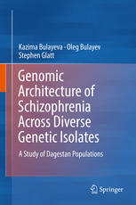 Genomic Architecture Of Schizophrenia Across Diverse Genetic Isolates A Study Of Dagestan Populations 1st Edition Kazima Bulayeva
