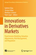 Innovations In Derivatives Markets Fixed Income Modeling Valuation Adjustments Risk Management And Regulation 1st Edition Kathrin Glau