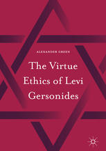 The Virtue Ethics Of Levi Gersonides 1st Edition Alexander Green Auth