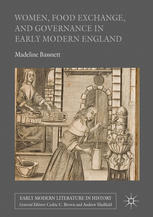 Women Food Exchange And Governance In Early Modern England 1st Edition Madeline Bassnett Auth