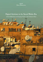 Digital Activism In The Social Media Era Critical Reflections On Emerging Trends In Subsaharan Africa 1st Edition Bruce Mutsvairo Eds