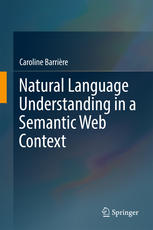 Natural Language Understanding In A Semantic Web Context 1st Edition Caroline Barrire