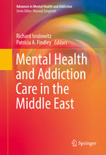 Mental Health And Addiction Care In The Middle East 1st Edition Richard Isralowitz