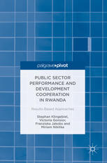 Public Sector Performance And Development Cooperation In Rwanda Resultsbased Approaches 1st Edition Stephan Klingebiel