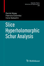 Slice Hyperholomorphic Schur Analysis Daniel Alpay Fabrizio Colombo
