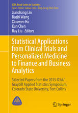 Statistical Applications From Clinical Trials And Personalized Medicine To Finance And Business Analytics Selected Papers From The 2015 Icsagraybill Applied Statistics Symposium Colorado State University Fort Collins 1st Edition Jianchang Lin