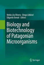 Biology And Biotechnology Of Patagonian Microorganisms 1st Edition Nelda Lila Olivera