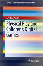 Physical Play And Childrens Digital Games 1st Edition Krystina Madej Auth
