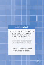 Attitudes Towards Europe Beyond Euroscepticism Supporting The European Union Through The Crisis 1st Edition Danilo Di Mauro