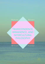 Transcendence Immanence And Intercultural Philosophy 1st Edition Nahum Brown