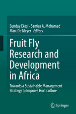 Fruit Fly Research And Development In Africa Towards A Sustainable Management Strategy To Improve Horticulture 1st Edition Sunday Ekesi